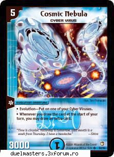 cosmic water
set: of ultra super rar
rasa: cyber virus
cost mana: 5
putere: on one of your cyber